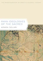 Cover of 'Maya Ideologies of the Sacred' 