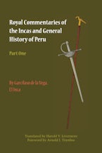 Royal Commentaries of the Incas and General History of Peru, Part One Royal Commentaries of the Incas and General History of Peru, Part One
