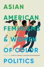 Asian American Feminisms and Women of Color Politics Asian American Feminisms and Women of Color Politics
