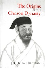 The Origins of the Choson Dynasty The Origins of the Choson Dynasty