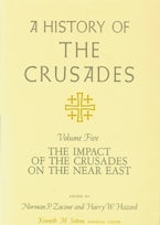 A History of the Crusades V. 5; Impact of the Crusader States on the Near East A History of the Crusades V. 5; Impact of the Crusader States on the Near East
