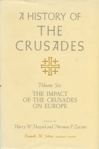 A History of the Crusades V. 6; Impact of the Crusades on Europe A History of the Crusades V. 6; Impact of the Crusades on Europe