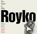 The World of Mike Royko The World of Mike Royko