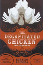 The Decapitated Chicken and Other Stories