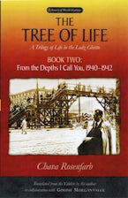 The Tree of Life Bk. 2; from the Depths I Call You, 1940-1942 The Tree of Life Bk. 2; from the Depths I Call You, 1940-1942