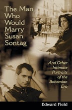 The Man Who Would Marry Susan Sontag The Man Who Would Marry Susan Sontag
