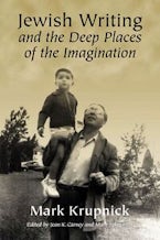 Jewish Writing and the Deep Places of the Imagination Jewish Writing and the Deep Places of the Imagination