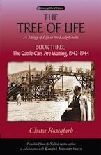 The Tree of Life Bk. 3; Cattle Cars Are Waiting, 1942-1944 The Tree of Life Bk. 3; Cattle Cars Are Waiting, 1942-1944