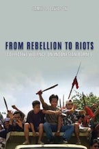 From Rebellion to Riots From Rebellion to Riots
