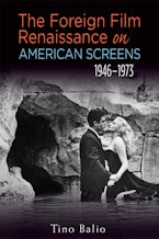 The  Foreign Film Renaissance on American Screens, 1946-1973