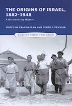 The Origins of Israel, 1882-1948 The Origins of Israel, 1882-1948