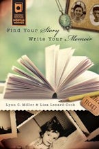 Find Your Story, Write Your Memoir Find Your Story, Write Your Memoir