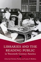 Libraries and the Reading Public in Twentieth-Century America Libraries and the Reading Public in Twentieth-Century America
