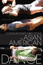Contemporary Directions in Asian American Dance Contemporary Directions in Asian American Dance