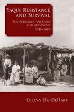 Yaqui Resistance and Survival Yaqui Resistance and Survival