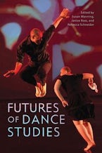 Futures of Dance Studies Futures of Dance Studies