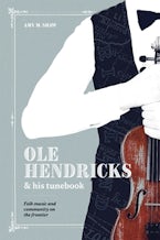 Ole Hendricks and His Tunebook Ole Hendricks and His Tunebook