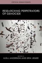 Researching Perpetrators of Genocide Researching Perpetrators of Genocide