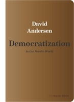 Democratization in the Nordic World Democratization in the Nordic World