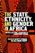 The State, Ethnicity, and Gender in Africa The State, Ethnicity, and Gender in Africa