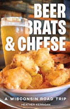 Beer, Brats, and Cheese Beer, Brats, and Cheese