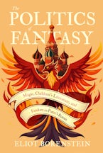 The Politics of Fantasy The Politics of Fantasy