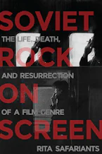 Cover of 'Soviet Rock on Screen' by Rita Safariants 