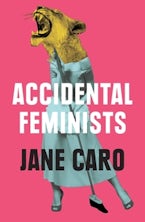 Accidental Feminists Accidental Feminists
