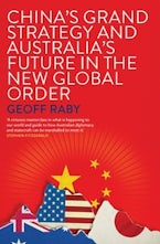 Chinas Grand Strategy and Australias Future in the New Global Order Chinas Grand Strategy and Australias Future in the New Global Order