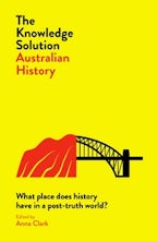 The Knowledge Solution: Australian History The Knowledge Solution: Australian History