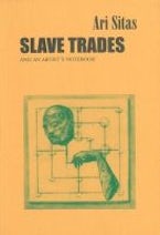 Slave Trades & an Artists Notebook Slave Trades & an Artists Notebook