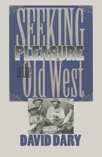 Seeking Pleasure in the Old West Seeking Pleasure in the Old West