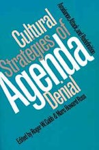 Cultural Strategies of Agenda Denial Cultural Strategies of Agenda Denial