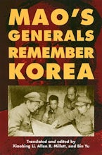 Mao’s Generals Remember Korea