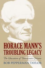 Horace Manns Troubling Legacy Horace Manns Troubling Legacy