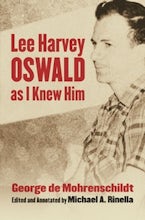 Lee Harvey Oswald As I Knew Him Lee Harvey Oswald As I Knew Him