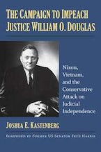 The Campaign to Impeach Justice William O. Douglas The Campaign to Impeach Justice William O. Douglas