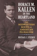 Horace M. Kallen in the Heartland Horace M. Kallen in the Heartland