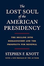 The Lost Soul of the American Presidency The Lost Soul of the American Presidency