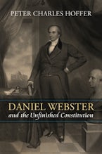 Daniel Webster and the Unfinished Constitution Daniel Webster and the Unfinished Constitution