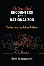 Cover of 'Entangled Encounters at the National Zoo' 