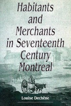 Habitants and Merchants in Seventeenth-Century Montreal Habitants and Merchants in Seventeenth-Century Montreal