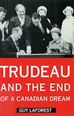 Trudeau and the End of a Canadian Dream