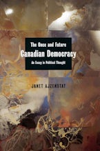 The Once and Future Canadian Democracy The Once and Future Canadian Democracy