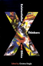 Existentialist Thinkers and Ethics Existentialist Thinkers and Ethics