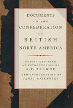 Documents on the Confederation of British North America Documents on the Confederation of British North America