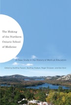 The Making of the Northern Ontario School of Medicine The Making of the Northern Ontario School of Medicine