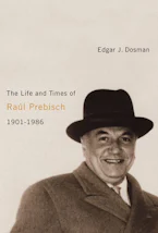 Cover of 'The Life and Times of Raúl Prebisch, 1901-1986' 