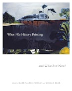 What Was History Painting and What Is It Now? What Was History Painting and What Is It Now?