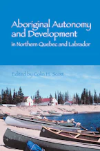 Cover of 'Aboriginal Autonomy and Development in Northern Quebec and Labrador' 